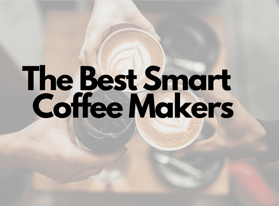 The Best Smart Coffee Makers