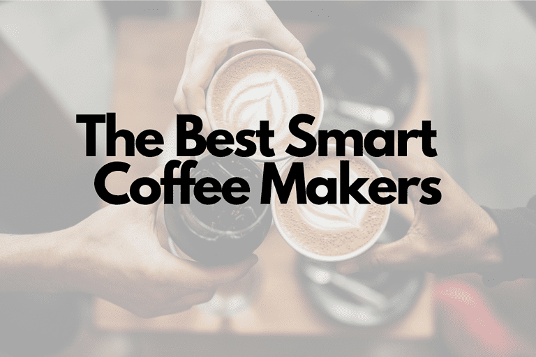 The Best Smart Coffee Makers